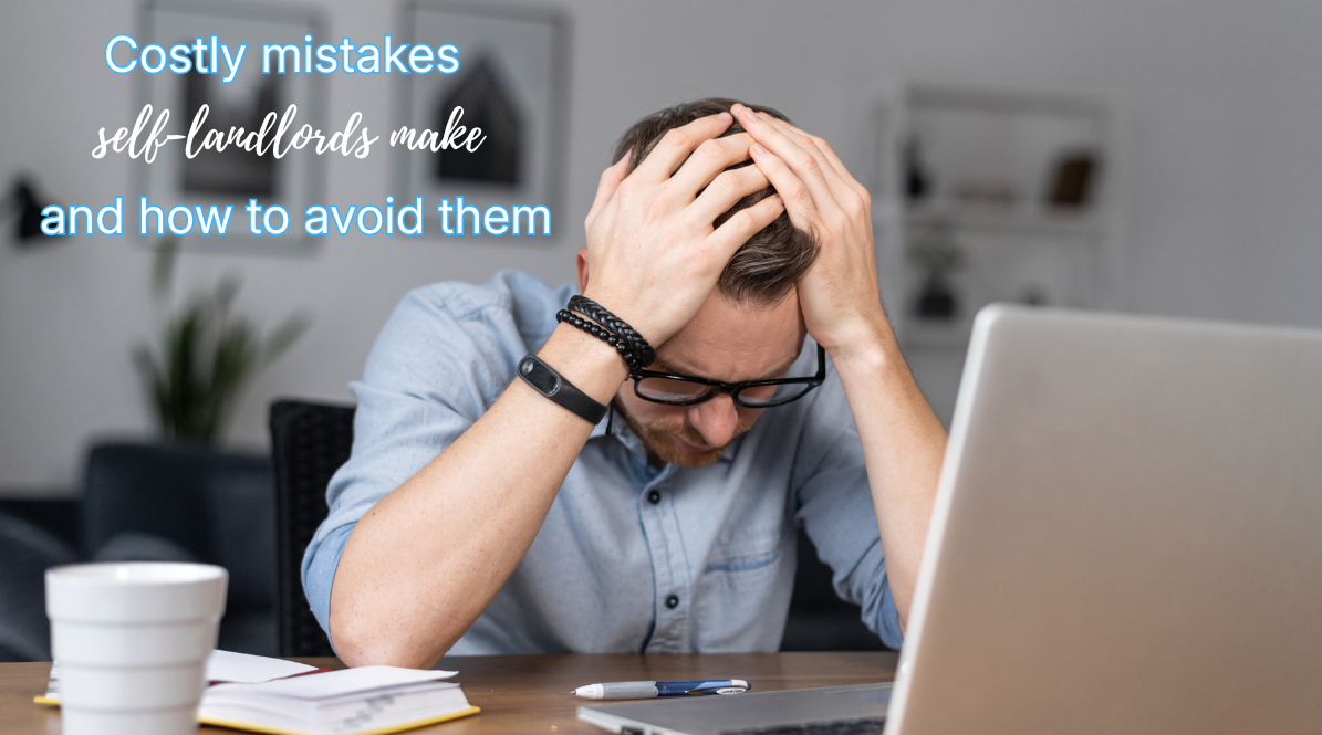 Costly Mistakes Self-Managing Landlords Make (And How to Avoid Them)